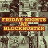 Friday Nights at Blockbuster