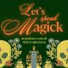 Let's speak Magick by Nexus Arcanum
