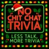 No Chit Chat Trivia
