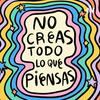 No creas todo lo que piensas