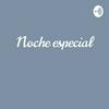 Noche Especial