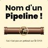 Nom d'un Pipeline !