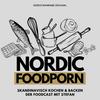 NORDIC FOODPORN - Skandinavisch Kochen & Backen - Der Foodcast mit Stefan