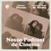 Nosso Podcast de Cinema