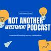 Not Another Investment Podcast
