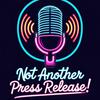 Not Another Press Release!