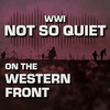 WW1: Not So Quiet On The Western Front! | A Battle Guide Production