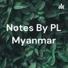 Notes By PL Myanmar