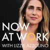 Now at Work with Lizzie Azzolino