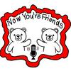 Now You're Friends