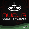 NUCLR GOLF Podcast