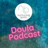 Nurturing Birth Doula Podcast