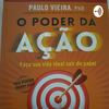 O Poder da Ação- Resumo Comentado