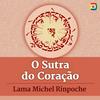 O Sutra do Coração - Ensinamentos com Lama Michel Rinpoche