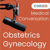 COR2ED - Obstetrics & Gynecology Medical Conversation