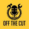 Off the Cut Podcast