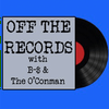 Off The Records with B-$ and The O'Connman