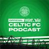 Official Celtic FC Podcast