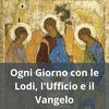 Ogni Giorno con le Lodi, l'Ufficio e il Vangelo