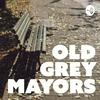 Old Grey Mayors