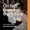 On Tap: Brewing the future