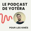 Le Podcast de Yotéra - Kiné