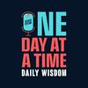 One Day At A Time - Daily Wisdom