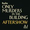 Only Murders In The Building Aftershow