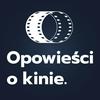 Opowieści o Kinie