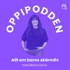 Oppipodden - Allt om barns skärmliv