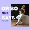 Or So She Says