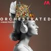 Orchestrated: A Music Podcast