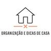 ORGANIZAÇÃO E DICAS DE CASA