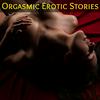 Orgasmic Erotic Stories