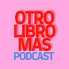 Otro Libro Mas Podcast