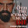 Otzi The Iceman Must Die