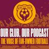 Our Club, Our Podcast