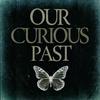 Our Curious Past