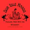 Our Idle Hands: Folklore, Fiber Arts and Witchcraft