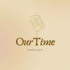 OurTime Podcast