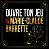 Ouvre ton jeu avec Marie-Claude Barrette