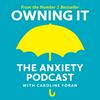 Owning It: The Anxiety Podcast