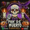 PAN DE MUERTO PODCAST