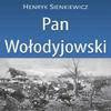 Pan Wołodyjowski. Henryk Sienkiewicz