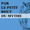 Par le petit bout du mythe