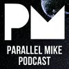 Parallel Mike Podcast