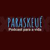 Paraskeué - Podcast para a vida