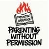 Parenting Without Permission