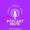 Party Party Yeah - A BTS Podcast Show