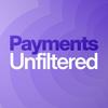 Payments Unfiltered